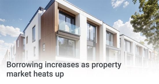 Borrowing increases as property market heats up